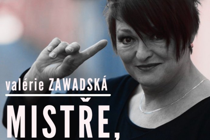 Špek na prknech: Valérie Zawadská „Mistře, o čem se neví?“