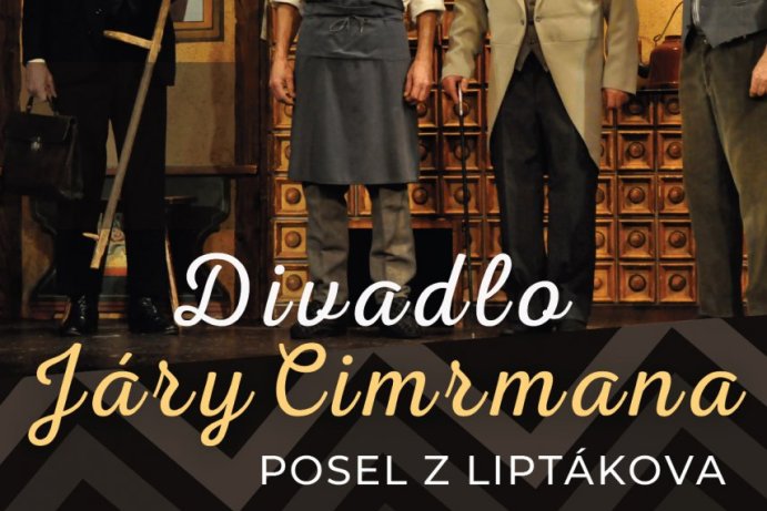 Divadlo Járy Cimrmana: Posel z Liptákova
