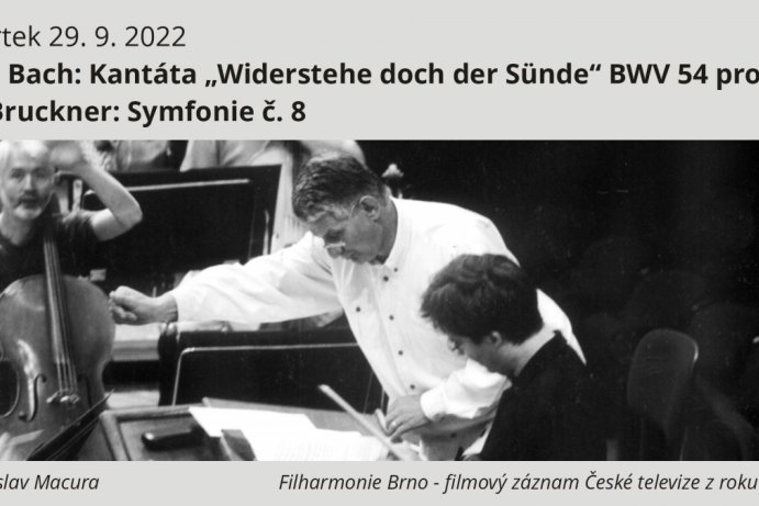 PFDH: Johann Sebastian Bach: Kantáta „Widerstehe doch der Sünde“ BWV 54 pro alt; Anton Bruckner: Symfonie č. 8 c moll, WAB 108	