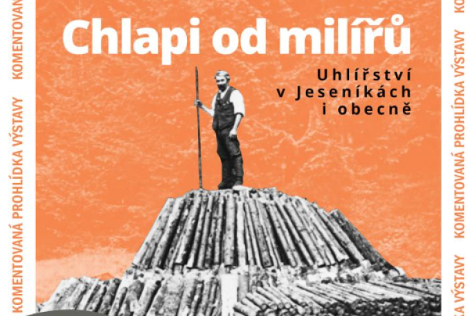 Chlapi od milířů. Uhlířství v Jeseníkách i obecně